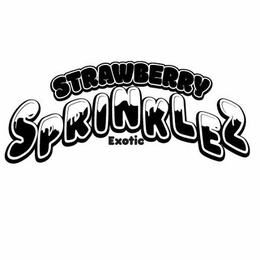 STRAWBERRY SPRINKLEZ EXOTIC trademark