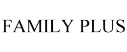 FAMILY PLUS trademark