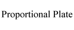 PROPORTIONAL PLATE trademark