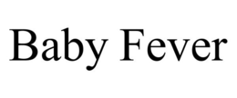 BABY FEVER trademark