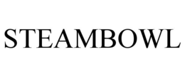 STEAMBOWL trademark
