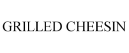 GRILLED CHEESIN trademark