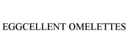 EGGCELLENT OMELETTES trademark