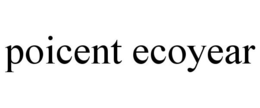 POICENT ECOYEAR trademark