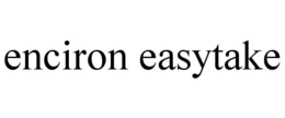 ENCIRON EASYTAKE trademark