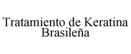 TRATAMIENTO DE KERATINA BRASILEÑA trademark