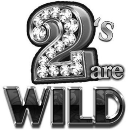 2'S ARE WILD trademark