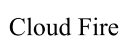 CLOUD FIRE trademark