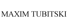MAXIM TUBITSKI trademark
