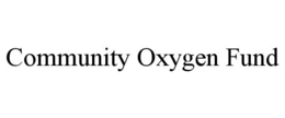 COMMUNITY OXYGEN FUND trademark