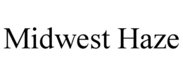 MIDWEST HAZE trademark