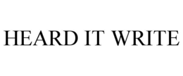 HEARD IT WRITE trademark