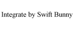 INTEGRATE BY SWIFT BUNNY trademark