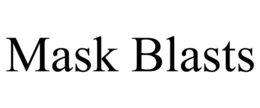 MASK BLASTS trademark