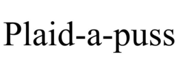 PLAID-A-PUSS trademark
