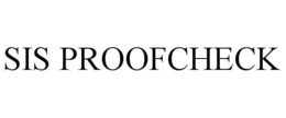 SIS PROOFCHECK trademark