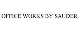 OFFICE WORKS BY SAUDER trademark