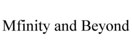 MFINITY AND BEYOND trademark