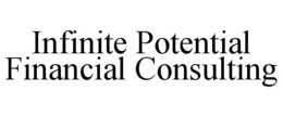 INFINITE POTENTIAL FINANCIAL CONSULTING trademark