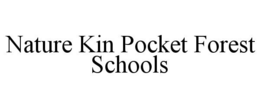 NATURE KIN POCKET FOREST SCHOOLS trademark