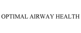 OPTIMAL AIRWAY HEALTH trademark