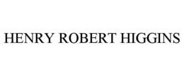 HENRY ROBERT HIGGINS trademark