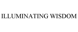 ILLUMINATING WISDOM trademark