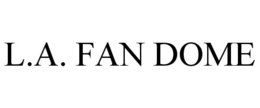 L.A. FAN DOME trademark