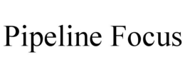 PIPELINE FOCUS trademark
