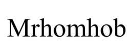 MRHOMHOB trademark
