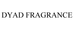 DYAD FRAGRANCE trademark