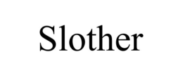SLOTHER trademark