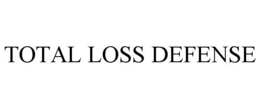 TOTAL LOSS DEFENSE trademark