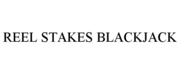 REEL STAKES BLACKJACK trademark