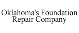 OKLAHOMA'S FOUNDATION REPAIR COMPANY trademark