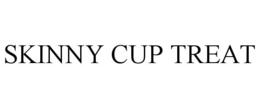 SKINNY CUP TREAT trademark