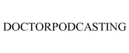 DOCTORPODCASTING trademark