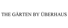 THE GÄRTEN BY ÜBERHAUS trademark