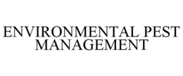 ENVIRONMENTAL PEST MANAGEMENT trademark