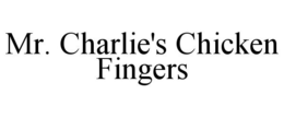 MR. CHARLIE'S CHICKEN FINGERS trademark