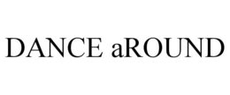 DANCE AROUND trademark