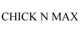 CHICK N MAX trademark