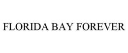 FLORIDA BAY FOREVER trademark