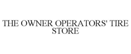 THE OWNER OPERATORS' TIRE STORE trademark