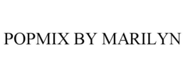 POPMIX BY MARILYN trademark