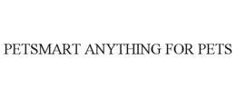 PETSMART ANYTHING FOR PETS trademark