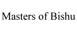 MASTERS OF BISHU trademark
