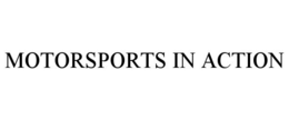 MOTORSPORTS IN ACTION trademark