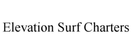 ELEVATION SURF CHARTERS trademark