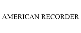AMERICAN RECORDER trademark